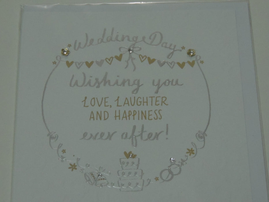 Wedding Day - Wishing  you love, laughter and happiness ever after!