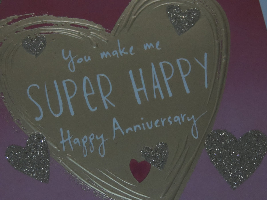 You make me super happy! Happy Anniversary